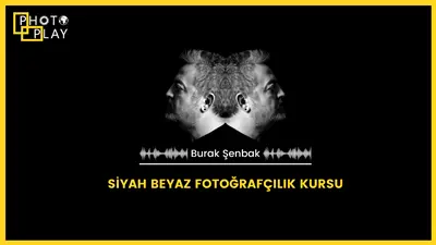 Online Siyah Beyaz Fotoğrafçılık Kursu